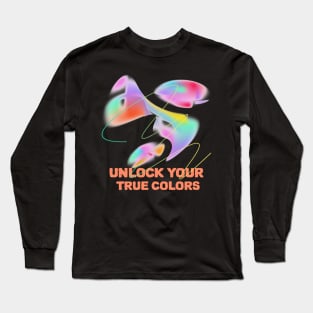 Unlock your true colors, motivational colorful simple and clean design Long Sleeve T-Shirt